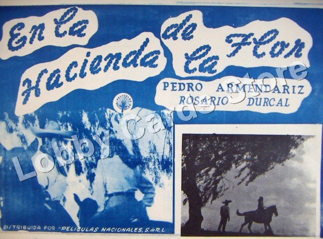 PEDRO ARMENDARIZ/EN LA ASIENDA DE LA FLOR
